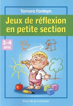 Jeux de réflexion en petite section : 3-4 ans - Tamara Fonteyn