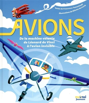 Avions : de la machine volante de Léonard de Vinci à l'avion invisible - Francesco Tomasinelli