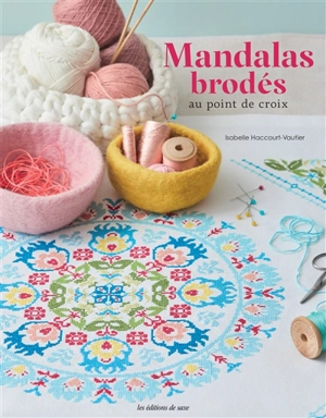 Mandalas brodés au point de croix - Isabelle Haccourt-Vautier