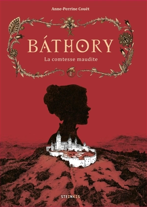 Bathory : la comtesse maudite - Anne-Perrine Couët