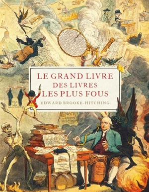 Le grand livre des livres les plus fous - Edward Brooke-Hitching