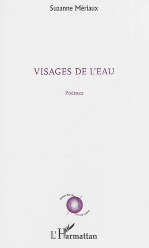 Visages de l'eau : poèmes - Suzanne Mériaux