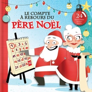 Le compte à rebours du père Noël : 24 histoires avant Noël - Thompson, Kim