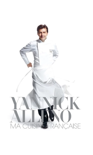 Ma cuisine française - Yannick Alléno