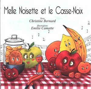 Melle Noisette et le Casse-Noix - Christine Bernard