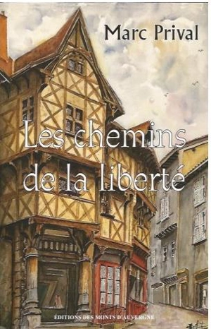 Les chemins de la liberté - Marc Prival