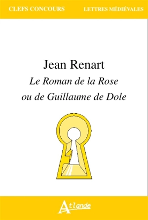 Jean Renart, Le roman de la rose ou de Guillaume de Dole - Mathilde Grodet