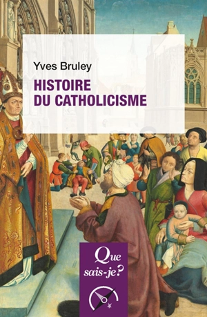 Histoire du catholicisme - Yves Bruley