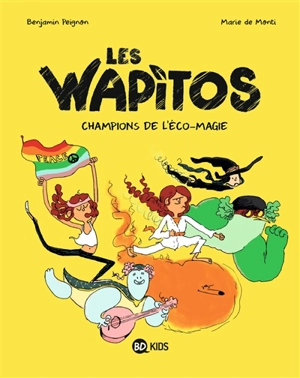 Les Wapitos. Vol. 2. Champions de l'éco-magie - Benjamin Peignon