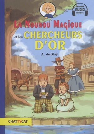 La nounou magique. Vol. 3. La nounou magique et les chercheurs d'or - André de Glay