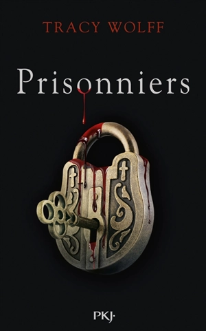 Assoiffés. Vol. 4. Prisonniers - Tracy Wolff