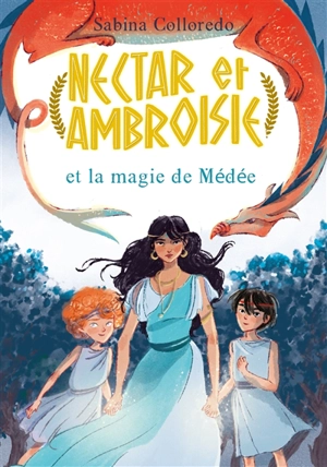 Nectar et Ambroisie. Vol. 2. Nectar et Ambroisie et la magie de Médée - Sabina Colloredo