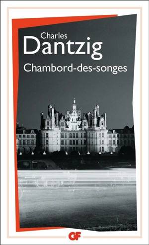 Chambord-des-songes - Charles Dantzig