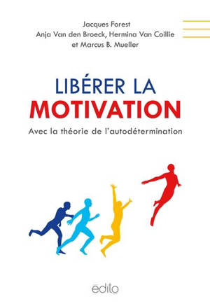 Libérer la motivation : Avec la théorie de l’autodétermination