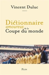 Dictionnaire amoureux de la Coupe du monde - Vincent Duluc