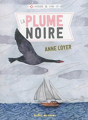 Hisse & Ho. Vol. 2. La plume noire - Anne Loyer