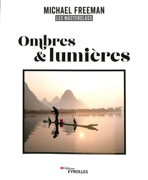 Ombres & lumières : les masterclass - Michael Freeman