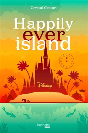 Happily ever island - Crystal Cestari