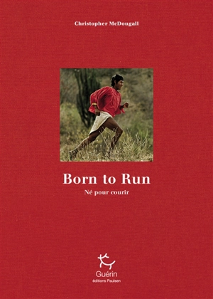 Born to run : né pour courir - Christopher McDougall