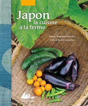 Japon, la cuisine à la ferme - Nancy Singleton-Hachisu