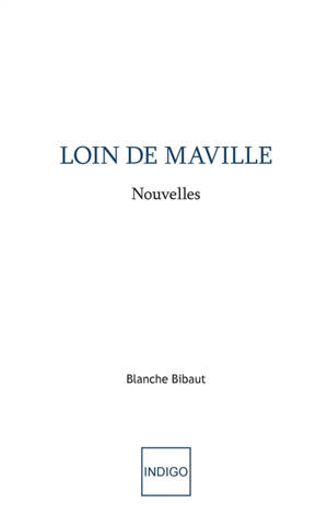 Loin de Maville - Blanche Bibaut