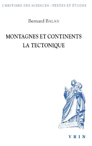 Montagnes et continents : la tectonique - Bernard Balan