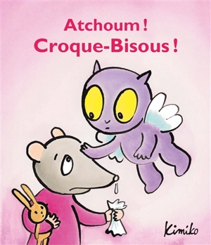 Atchoum ! Croque-Bisous ! - Kimiko