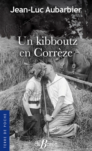 Un kibboutz en Corrèze - Jean-Luc Aubarbier