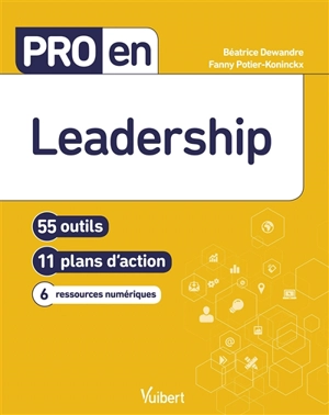 Leadership : 55 outils, 11 plans d'action, 6 ressources numériques - Béatrice Dewandre