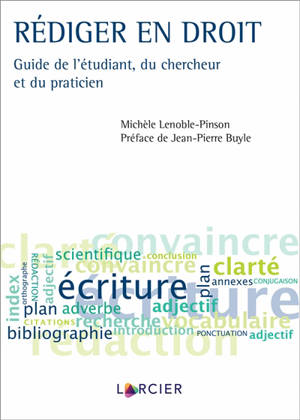 Rédiger en droit : guide de l'étudiant, du chercheur et du praticien - Michèle Lenoble-Pinson