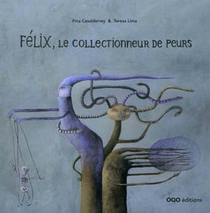 Félix, le collectionneur de peurs - Fina Casalderrey