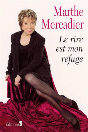 Le rire est mon refuge - Marthe Mercadier