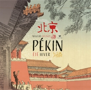 Pékin été hiver - Nicolas Jolivot