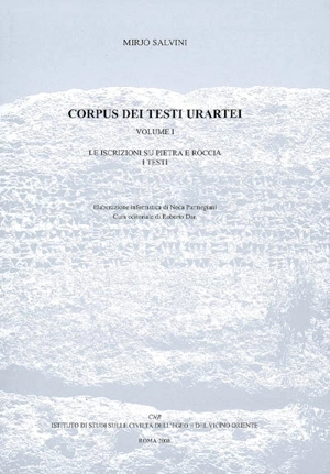 Corpus dei testi urartei. Le iscrizioni su pietra e roccia - Mirjo Salvini
