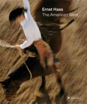 Ernst Haas The American West - Ernst Haas