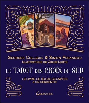 Le tarot des croix du Sud : le livre, le jeu de 22 cartes & un pendentif - Chloé Lhôte