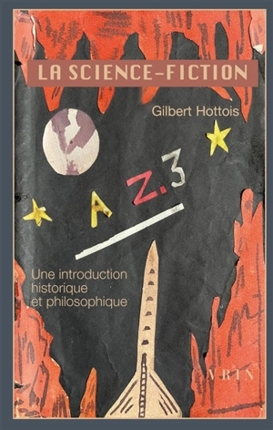 La science-fiction : une introduction historique et philosophique - Gilbert Hottois
