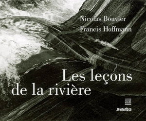 Les leçons de la rivière - Nicolas Bouvier