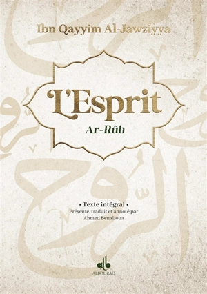 L'Esprit : texte intégral. Ar-Rûh - Muhammad ibn Abi Bakr ibn Ayyub Ibn Qayyim al-Gawziyyat