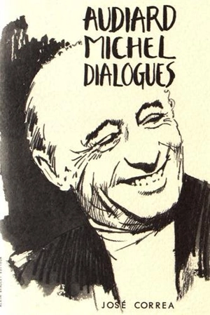 Audiard Michel : dialogues - José Corréa