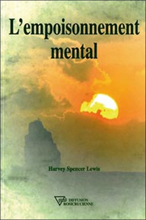 L'empoisonnement mental - Harve Spencer Lewis