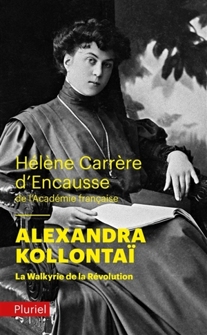 Alexandra Kollontaï : la Walkyrie de la Révolution - Hélène Carrère d'Encausse