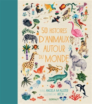 50 histoires d'animaux autour du monde - Angela McAllister