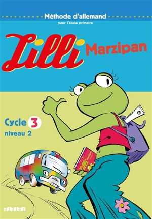 Lilli Marzipan : cycle 3 niveau 2 : méthode d'allemand pour l'école primaire - Corinne Marchois