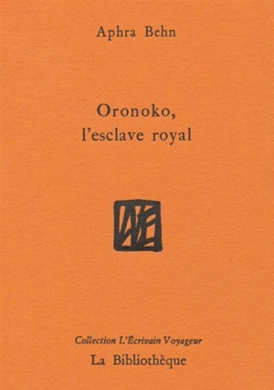 Oronoko, l'esclave royal - Aphra Behn