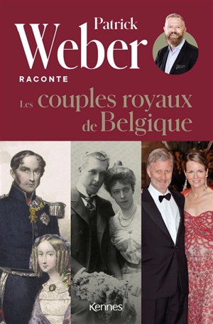 Les couples royaux de Belgique - Patrick Weber