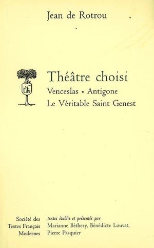 Théâtre choisi - Jean de Rotrou