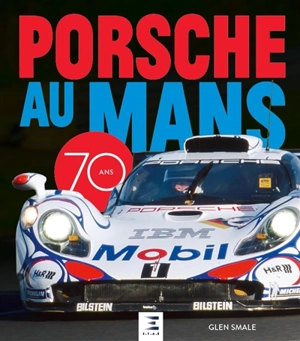 Porsche au Mans : 70 ans - Glen Smale