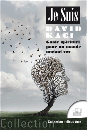 Je suis : guide spirituel pour un monde mutant - David Kaci