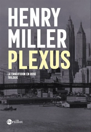 La crucifixion en rose. Vol. 2. Plexus - Henry Miller